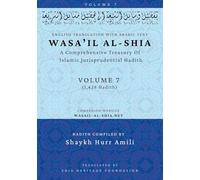 Wasa'il al-Shia Volume 7: A Comprehensive Treasury Of Islamic Jurisprudential Hadith