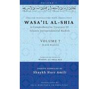 Wasa'il al-Shia Volume 7: A Comprehensive Treasury Of Islamic Jurisprudential Hadith