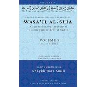 Wasa'il al-Shia Volume 9: A Comprehensive Treasury Of Islamic Jurisprudential Hadith
