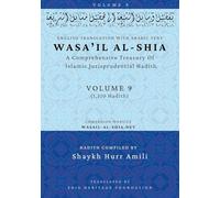 Wasa'il al-Shia Volume 9: A Comprehensive Treasury Of Islamic Jurisprudential Hadith