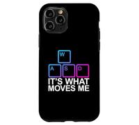 WASD It's What Moves Me Coque pour iPhone 11 Pro