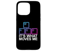 WASD It's What Moves Me Coque pour iPhone 15 Pro Max
