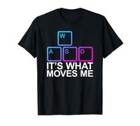 WASD It's What Moves Me T-Shirt