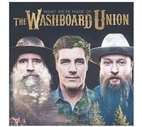Washboard Union - What We're Made Of [Compact Discs]