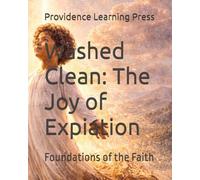 Washed Clean: The Joy of Expiation: Foundations of the Faith