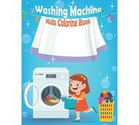 Washing Machine Kids Coloring Book: An Early Learning Coloring Book For Kids