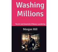 Washing Millions: The Art and Downfall of Money Laundering