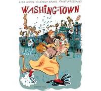 Washing Town Clément Xavier (Scénario), Fanny Grosshans (Illustration), Lisa Lugrin (Scénario)