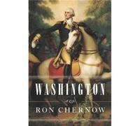 Washington A Life by Ron Chernow Chernow, Ron (Auteur)