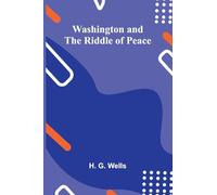 Washington And The Riddle Of Peace