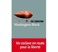 Washington Black - Esi Edugyan - Liana levi - broché - Roman