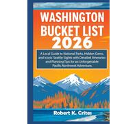 Washington Bucket List 2026: A Local Guide to National Parks, Hidden Gems, and Iconic Seattle Sights with Detailed Itineraries and Planning Tips for an Unforgettable Pacific Northwest Adventure.