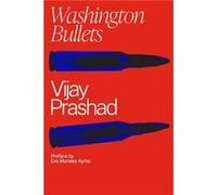 Washington Bullets by Vijay Prashad Vijay Prashad (Auteur)