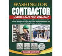WASHINGTON CONTRACTOR LICENSE EXAM PREP 2026/2027: All-in-One General Building & Law and Business Study Guide with 800+ Practice Questions, ... and Smart Test-Taking Strategies to Pass Fast