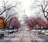 Washington, D.c. Then and Now