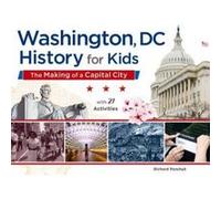 Washington, DC History for Kids - [Version Originale] Richard Panchyk (Auteur)