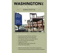 Washington DC Home Market, Anacostia (Volume 1)