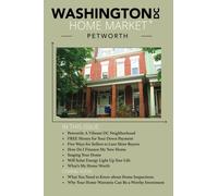 Washington DC Home Market, Petworth (Volume 1)