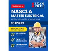 Washington DC NASCLA Master Electrical Contractor Exam Prep Study Guide: Practice Exams, Book Overviews & How to Highlight & Tab Your Books