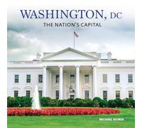 Washington, Dc: The Nation's Capital