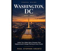 Washington, DC Travel Guide 2026-2027: Insider Tips, Hidden Gems, Itineraries, Food, Neighborhoods & Budget Planning for Every Traveler