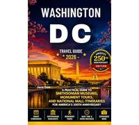 Washington DC Travel Guide 2026: A Practical Guide to Smithsonian Museums, Monument Tours, and National Mall Itineraries for America’s 250th Anniversary