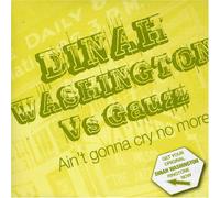 Washington, Dinah Vs Gauzz - Ain T Gonna Cry No More [Import]