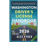 Washington Driver’s License Handbook: Pass Your Driver’s License Exam on the First Try with 150+ Practice Questions, Road Signs Review, Traffic Laws & Driving Test Prep