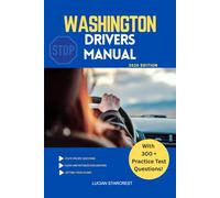 WASHINGTON DRIVERS MANUAL: Comprehensive Guide to Passing the Washington Drivers Test and Safe Driving