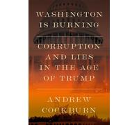 Washington Is Burning Corruption and Lies in the Age of Trump - Andrew Cockburn - Verso - ebook (ePub) - Livre