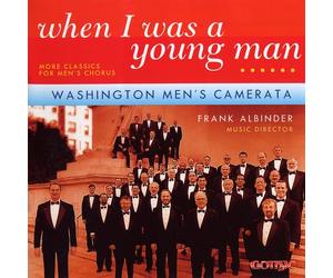 Washington Men'S Camerata - When I Was a Young Man: More Classics for Men's