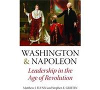Washington Napoleon by Stephen E. Griffin Flynn, Matthew J., Griffin, Stephen E. (Auteur)