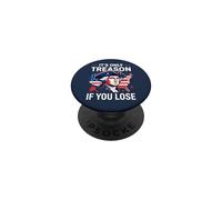 Washington Only Treason If You Lose 4th of July PopSockets PopGrip Adhésif