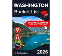 Washington State Bucket List Adventure: Explore National Parks, Scenic Road Trips, Outdoor Adventures, and Must-See Destinations