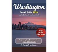 Washington Travel Guide 2026: Seattle, Spokane & San Juan Islands Budget, Fun, Food, Transport, Culture, Family Tips, Attractions, Phrases, Local Secrets Inside
