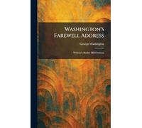Washington's Farewell Address: Webster's Bunker Hill Orations