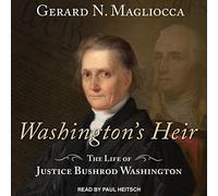 Washington's Heir: The Life of Justice Bushrod Washington