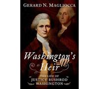 Washington's Heir: The Life of Justice Bushrod Washington