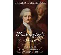 L'héritier de Washington – La vie du juge Bushrod Washington