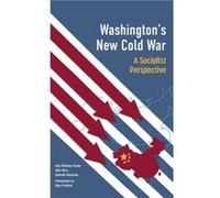 Washington's New Cold War: A Socialists Perspective