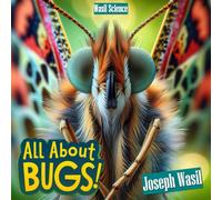 Wasil Science: All About Bugs!