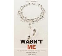 Wasn't Me: The Self-Sabotage Pattern You Keep Blaming on Everyone Else