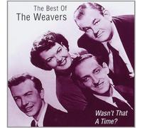Wasn't That a Time: The Best of by Weavers (2004-12-14)