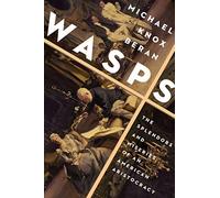 Wasps: The Splendors and Miseries of an American Aristocracy