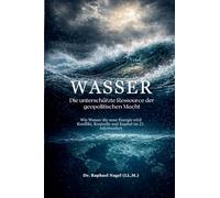 WASSER - Die unterschätzte Ressource der geopolitischen Macht