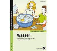 Wasser: Differenzierte Materialien für den inklusiven Sachunterricht (2. bis 4. Klasse)
