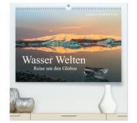 Wasser Welten - Reise um den Globus (hochwertiger Premium Wandkalender 2026 DIN A2 quer), Kunstdruck in Hochglanz: Atemberaubende Reisefotografien aus ... des Wassers in all seinen Facetten leuchten.