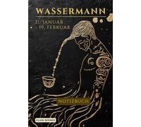 Wassermann Notizbuch: Liniertes Journal für Ideen, Träume und Gedanken, 120 Seiten, Astrologisches Tagebuch (21.01.-19.02.)