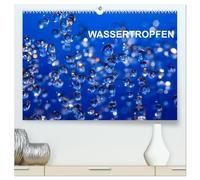 Wassertropfen (hochwertiger Premium Wandkalender 2026 DIN A2 quer), Kunstdruck in Hochglanz: Aufnahmen von Wassertropfen,passend zu den Jahreszeiten