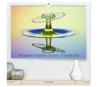 Wassertropfen Kunst Fotografie (hochwertiger Premium Wandkalender 2026 DIN A2 quer), Kunstdruck in Hochglanz: Der etwas andere und besondere Kalender für Ihre eigenen 4 Wände.
